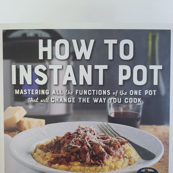 NEW Cookbook How to Instant Pot: Mastering All the Functions of the One Pot - Picture 3 of 9